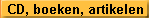 CD, boeken, artikelen