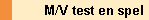 M/V test en spel