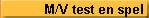 M/V test en spel